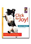 Click for Joy- Questions and Answers from Clicker Trainers and their Dogs - A Book by Melissa C. Alexander