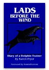 Lads Before the Wind - A Book by Karen Pryor