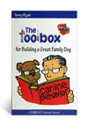 Terry Ryan's Toolbox for a Great Family Dog - A Book by Terry Ryan