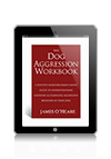 The Dog Aggression Workbook by James O'Heare eBook