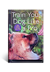 Train Your Dog Like a Pro - A Book by Jean Donaldson