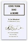 Give Your Dog A Bone - A Book by Dr. Ian Billinghurst