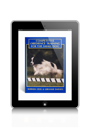 Competitive Obedience Training For The Small Dog by Gerianne Darnell and Barbara Cecil eBook